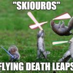 Chewbacca's long lost little cousin? | "SKIOUROS" FLYING DEATH LEAPS | image tagged in squirrel lightsaber2,chewbacca,star wars,lightsaber,squirrels | made w/ Imgflip meme maker