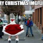 Funny Santa | MERRY CHRISTMAS IMGFLIPERS | image tagged in funny santa | made w/ Imgflip meme maker