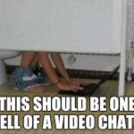 Laptop Toilet business | THIS SHOULD BE ONE HELL OF A VIDEO CHAT.... | image tagged in laptop toilet business | made w/ Imgflip meme maker
