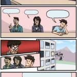 Boardroom Meeting Suggestion 3 meme