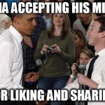 Zuckerberg meet Obama | OBAMA ACCEPTING HIS MILLION FOR LIKING AND SHARING | image tagged in zuckerberg meet obama | made w/ Imgflip meme maker