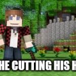minecraft | ISN'T HE CUTTING HIS HAND? | image tagged in minecraft | made w/ Imgflip meme maker