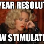 Lilly Von Schtupp | NEW YEAR RESOLUTIONS HOW STIMULATING | image tagged in lilly von schtupp,new year,new year resolutions,stimulating | made w/ Imgflip meme maker