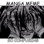 That feeling when you've been reading manga and then see a manga-based meme. | MANGA MEME SO CONFUSING DO I READ LEFT TO RIGHT? OR DO I READ RIGHT TO LEFT? | image tagged in alucard crying,manga,meme,how to read,confused,hellsing | made w/ Imgflip meme maker