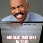 Miss Universe 2015 | BIGGEST MISTAKE  IN 2015 | image tagged in miss universe 2015 | made w/ Imgflip meme maker