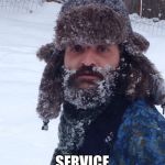 Mountain Man Michael | I WOULD LOVE TO SERVICE YOUR BOTTLE | image tagged in mountain man michael | made w/ Imgflip meme maker