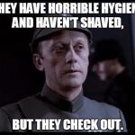 Employees at the grocery store. | THEY HAVE HORRIBLE HYGIENE AND HAVEN'T SHAVED, BUT THEY CHECK OUT. | image tagged in older but it checks out | made w/ Imgflip meme maker