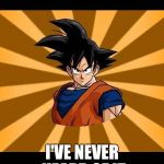 But really though, how many times has Goku died and was brought back to life with the Dragon balls? | YOLO? I'VE NEVER HEARD OF IT | image tagged in goku meme | made w/ Imgflip meme maker