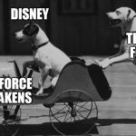 Fodder = a person or thing regarded only as material for a specific use | DISNEY THEATER FODDER THE FORCE AWAKENS | image tagged in dogs pushing dogs in cars,tfa is unoriginal,han shot kylo first,the farce awakens,disney killed star wars,star wars kills disney | made w/ Imgflip meme maker