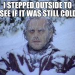 Jack Nicholson The Shining Snow Meme Generator - Imgflip