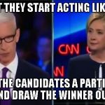 Hillary Cooper Democratic Debate | WHY DON'T THEY START ACTING LIKE LIBERALS GIVE ALL THE CANDIDATES A PARTICIPATION TROPHY AND DRAW THE WINNER OUT OF A HAT | image tagged in hillary cooper democratic debate | made w/ Imgflip meme maker