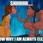 tarzan | SHHHHH..... I DON'T KNOW WHY I AM ALWAYS CLEAN SHAVEN | image tagged in tarzan | made w/ Imgflip meme maker