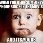 scared | WHEN YOU HEAR SOMEONES PHONE RINGS IN THE MOVIES AND ITS YOURS | image tagged in scared | made w/ Imgflip meme maker