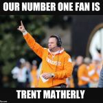 Tennessee  | OUR NUMBER ONE FAN IS TRENT MATHERLY | image tagged in tennessee | made w/ Imgflip meme maker