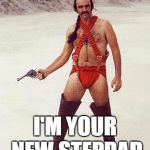 sean connery | HELLO ... I'M YOUR NEW STEPDAD | image tagged in sean connery,memes | made w/ Imgflip meme maker