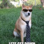 Business doge | IM AGENT DOGE; LETS GET DOWN TO BUISSNESS. | image tagged in business doge | made w/ Imgflip meme maker