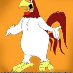 Foghorn leghorn | I SAY.. I SAY.. SOME PEOPLE ARE AS DUMB AS A SACK OF HAMMERS!! | image tagged in foghorn leghorn | made w/ Imgflip meme maker