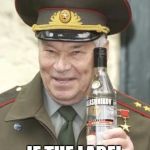 Kalashnikov vodka | SORRY GREY GOOSE, BUT IT'S NOT REAL VODKA; IF THE LABEL ISN'T IN CYRILLIC | image tagged in kalashnikov vodka | made w/ Imgflip meme maker