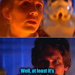 Leia/Han | You left the fridge open for the last time! Well, at least it's not about the damn toilet seat again! | image tagged in leia/han | made w/ Imgflip meme maker