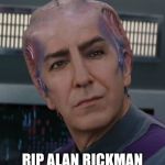 Alan Rickman Galaxy Quest | RIP
ALAN RICKMAN | image tagged in alan rickman galaxy quest | made w/ Imgflip meme maker