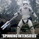 TR-8R | *SPINNING INTENSIFIES* | image tagged in tr-8r | made w/ Imgflip meme maker