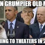 Grumpy old men | EVEN GRUMPIER OLD MEN; COMING TO THEATERS IN 2016 | image tagged in grumpy old men,funny | made w/ Imgflip meme maker