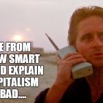 In the 80's, Only The Rich Could Afford Cordless Phones The Size Of Bricks | CALL ME FROM YOUR NEW SMART PHONE AND EXPLAIN WHY CAPITALISM IS SO BAD.... | image tagged in wall street beach phone,capitalism,wall street | made w/ Imgflip meme maker