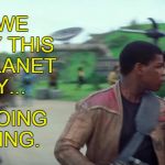 Poe & Finn Antiquing | AFTER WE DESTROY THIS DEATH-PLANET THINGY... WE'RE GOING ANTIQUING. | image tagged in finn and poe,star wars,star wars the force awakens,antiques,antiquing,lgbt | made w/ Imgflip meme maker