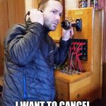 Old school | HELLO HELLO; I WANT TO CANCEL FACEBOOK | image tagged in old telephone,memes | made w/ Imgflip meme maker