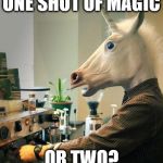 Unicorn Coffee Barista | ONE SHOT OF MAGIC; OR TWO? | image tagged in unicorn coffee barista | made w/ Imgflip meme maker