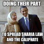 Can you dispute this? | DOING THEIR PART; TO SPREAD SHARIA LAW; AND THE CALIPHATE | image tagged in hillary convert | made w/ Imgflip meme maker