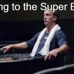 Peyton Manning in ice | ♩ Going to the Super Bowl ♩ | image tagged in peyton manning in ice | made w/ Imgflip meme maker