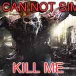 death | ONE CAN NOT SIMPLY; KILL ME | image tagged in death,scumbag | made w/ Imgflip meme maker