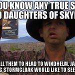 Oregon Militia | IF YOU KNOW ANY TRUE SONS AND DAUGHTERS OF SKYRIM, TELL THEM TO HEAD TO WINDHELM. JARL ULFRIC STORMCLOAK WOULD LIKE TO SEE THEM. | image tagged in oregon militia | made w/ Imgflip meme maker