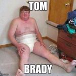 football diaper | TOM; BRADY | image tagged in football diaper | made w/ Imgflip meme maker