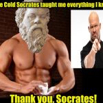Most people don't know that Socrates had a big part in making professional wrestling what it is today....... | Stone Cold Socrates taught me everything I know! Thank you, Socrates! | image tagged in socrates 10,steve austin,memes,funny memes,pro wrestling,wrestlemania | made w/ Imgflip meme maker