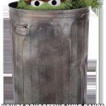 oscar the grouch | YOU'RE BOYCOTTING WHO CAUSE OF THEIR WHITE PRIVILEGE??? DUDE I LIVE IN A GARBAGE CAN. | image tagged in oscar the grouch | made w/ Imgflip meme maker