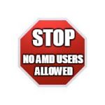 stop sign | NO AMD USERS ALLOWED; STOP | image tagged in stop sign | made w/ Imgflip meme maker