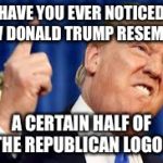 Hehehe...butt. | HAVE YOU EVER NOTICED HOW DONALD TRUMP RESEMBLES; A CERTAIN HALF OF THE REPUBLICAN LOGO? | image tagged in donald prump,donald trump,dumb,elephant,butt | made w/ Imgflip meme maker