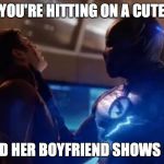   | WHEN YOU'RE HITTING ON A CUTE GIRL... AND HER BOYFRIEND SHOWS UP. | image tagged in the flash vs zoom | made w/ Imgflip meme maker