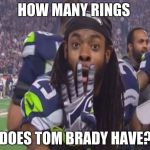 fallout 4 richard sherman | HOW MANY RINGS; DOES TOM BRADY HAVE? | image tagged in fallout 4 richard sherman | made w/ Imgflip meme maker