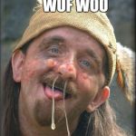 Ugly man | *KISS*     
WUF WOO | image tagged in ugly man | made w/ Imgflip meme maker