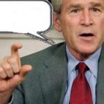 stupid George w bush