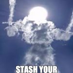 I am the cloud | I AM THE CLOUD; STASH YOUR SHIT ELSEWHERE | image tagged in dual-wield cloud armored sun,cloud,data,shit,porn | made w/ Imgflip meme maker