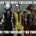 Fast food crew | WE HEARD YOU WERE CHECKING OUT KALE; IF I WERE YOU I WOULDN'T DO THAT AGAIN | image tagged in fast food crew | made w/ Imgflip meme maker