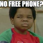 What you talking about Obama | NO FREE PHONE? | image tagged in what you talking about willis | made w/ Imgflip meme maker