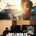 counter strike  | THIS COULD BE US... BUT I NEED TO GET TO GLOBAL ELITE | image tagged in counter strike | made w/ Imgflip meme maker