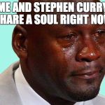 After the Panthers' loss | ME AND STEPHEN CURRY SHARE A SOUL RIGHT NOW | image tagged in jordan crying | made w/ Imgflip meme maker