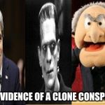 muppets | HARD EVIDENCE OF A CLONE CONSPIRACY | image tagged in muppets | made w/ Imgflip meme maker