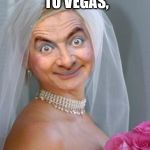 Epic Fail | WHEN THE TRIP TO VEGAS, IS AN EPIC FAIL. | image tagged in epic fail | made w/ Imgflip meme maker